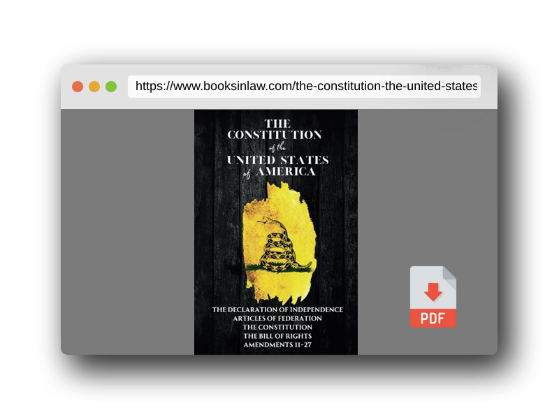 PDF Preview of the book The Constitution of the United States: The Declaration of Independence, The Bill of Rights