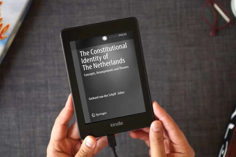 Read Online The Constitutional Identity of The Netherlands: Concepts, Arrangements and Themes as a Kindle eBook
