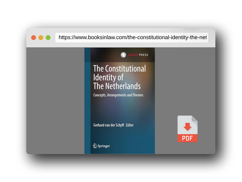 PDF Preview of the book The Constitutional Identity of The Netherlands: Concepts, Arrangements and Themes
