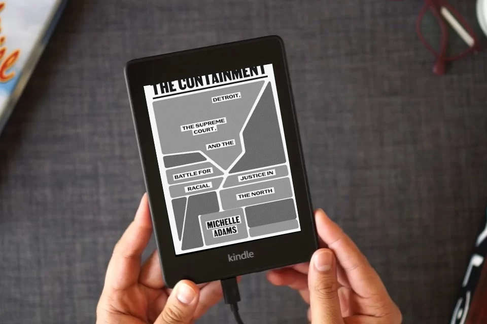 Read Online The Containment: Detroit, the Supreme Court, and the Battle for Racial Justice in the North as a Kindle eBook