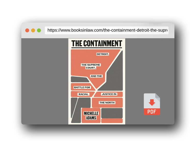PDF Preview of the book The Containment: Detroit, the Supreme Court, and the Battle for Racial Justice in the North