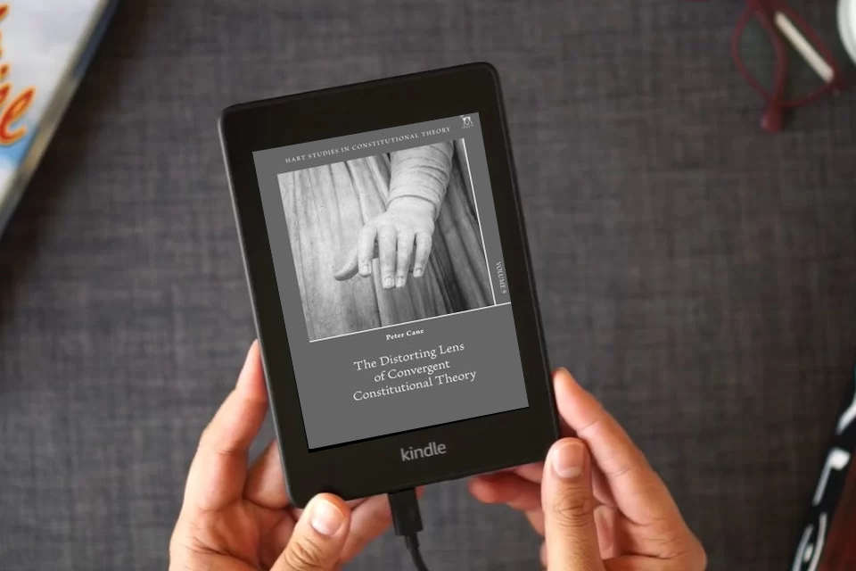 Read Online The Distorting Lens of Convergent Constitutional Theory (Hart Studies in Constitutional Theory) as a Kindle eBook