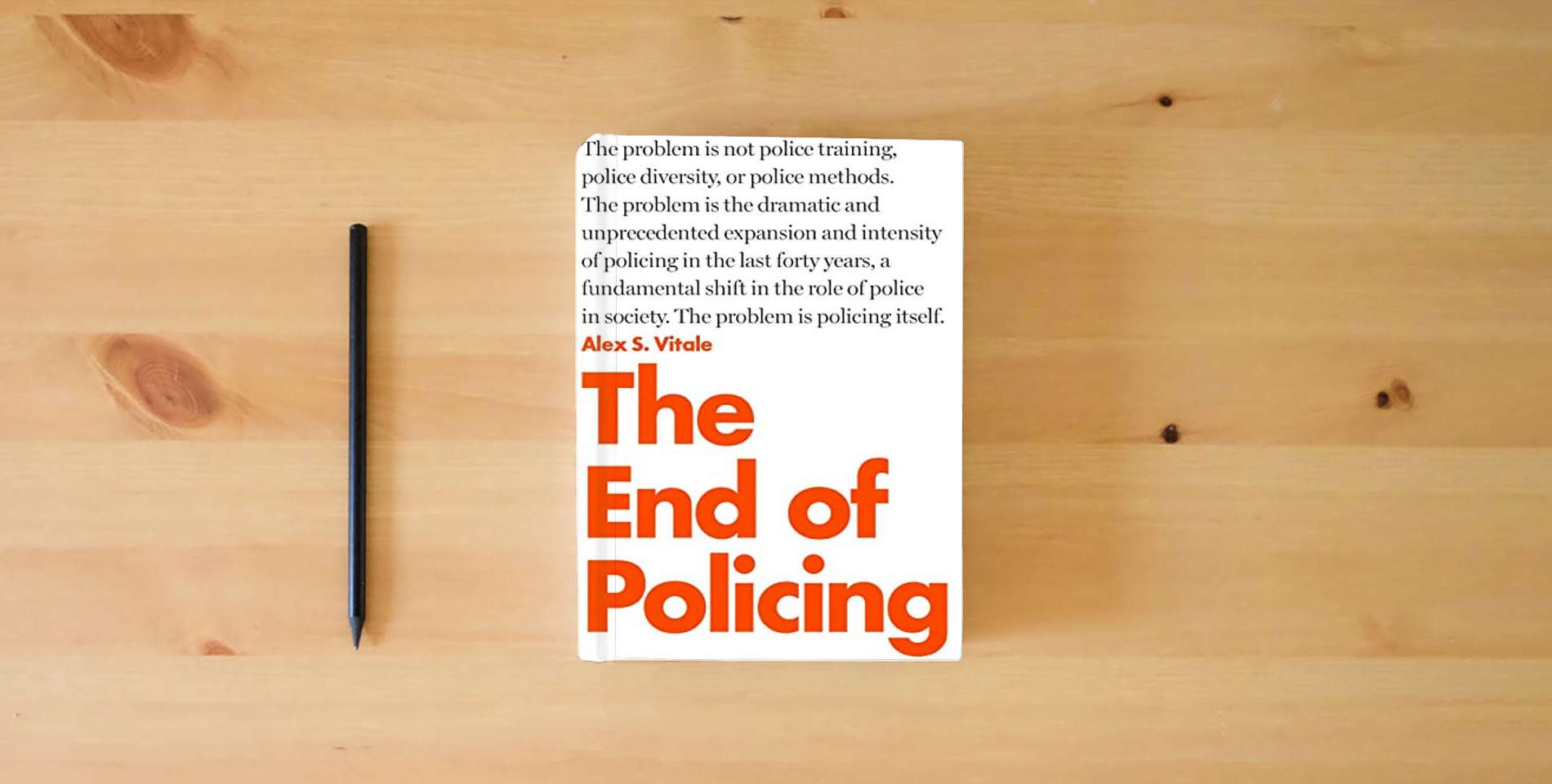 The book The End of Policing is on the table