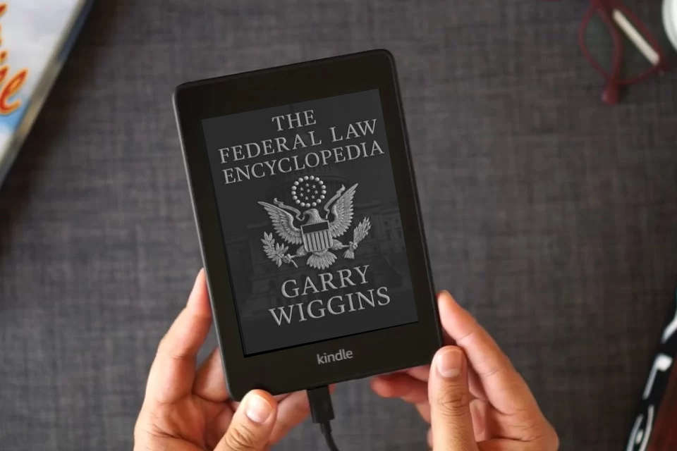 Read Online THE FEDERAL LAW ENCYCLOPEDIA as a Kindle eBook