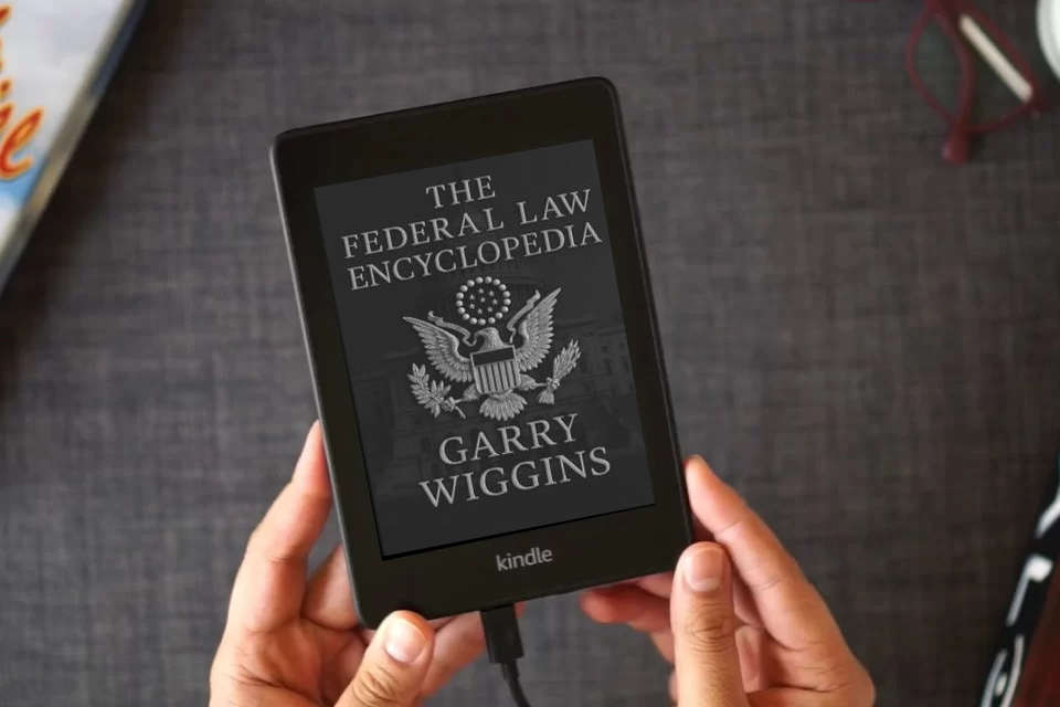 Read Online THE FEDERAL LAW ENCYCLOPEDIA as a Kindle eBook