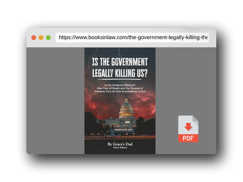 PDF Preview of the book Is the Government Legally Killing Us?: Is the Evidence Obvious? How Fear of Death and the Illusion of Freedom Turn Us Into Accomplices to Evil