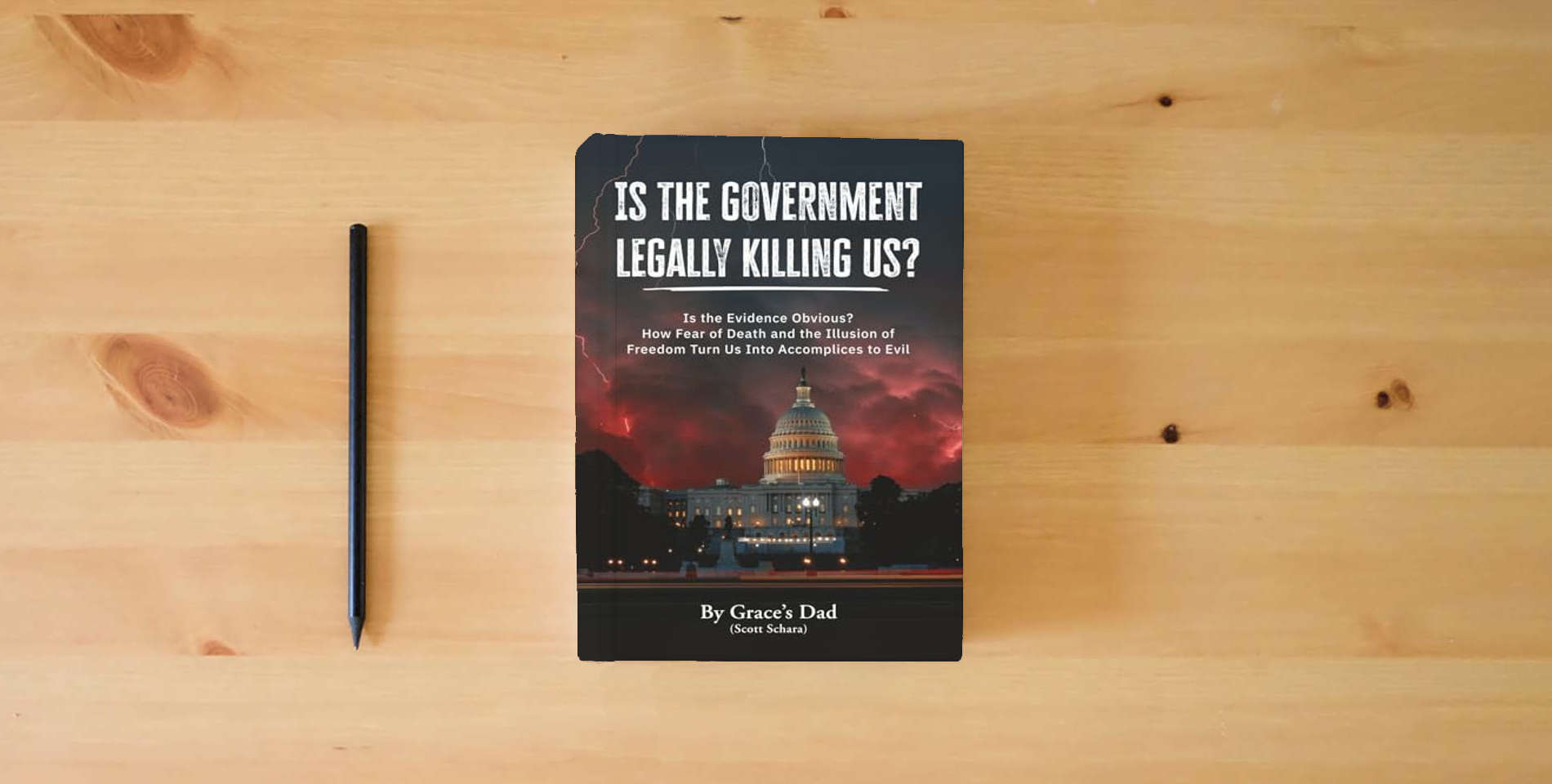 The book Is the Government Legally Killing Us?: Is the Evidence Obvious? How Fear of Death and the Illusion of Freedom Turn Us Into Accomplices to Evil is on the table