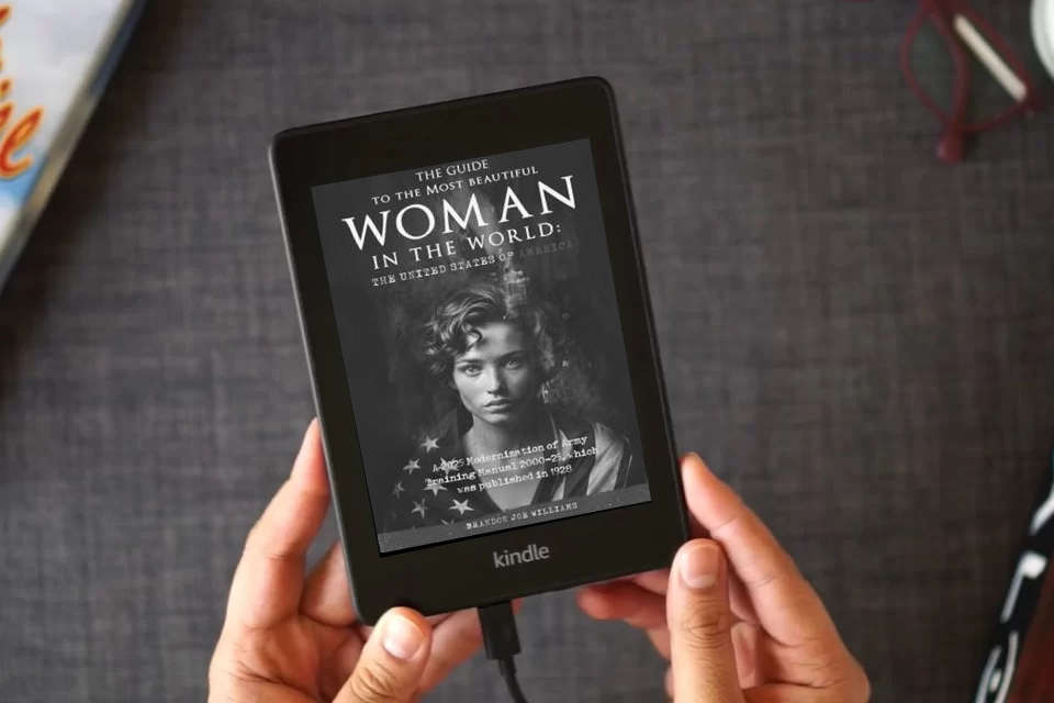 Read Online The Guide to the Most Beautiful Woman in the World: The United States of America: A 2025 Modernization of Army Training Manual 2000-25, which was published in 1928 as a Kindle eBook