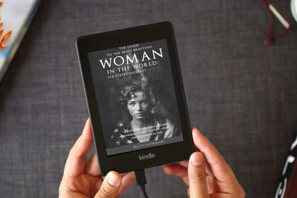 Read Online The Guide to the Most Beautiful Woman in the World: The United States of America: A 2025 Modernization of Army Training Manual 2000-25, which was published in 1928 as a Kindle eBook