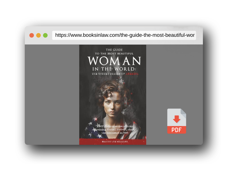 PDF Preview of the book The Guide to the Most Beautiful Woman in the World: The United States of America: A 2025 Modernization of Army Training Manual 2000-25, which was published in 1928