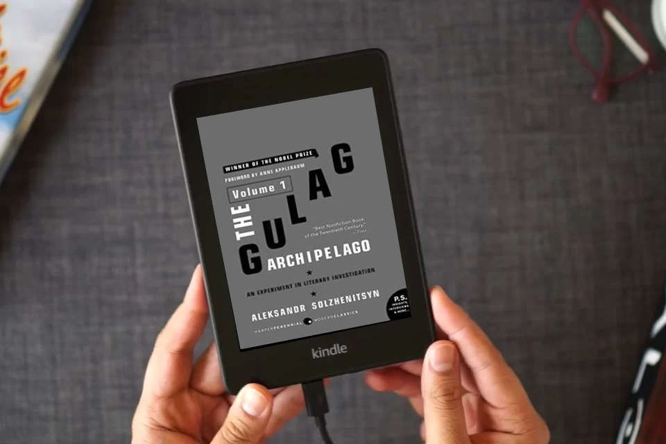 Read Online The Gulag Archipelago [Volume 1]: An Experiment in Literary Investigation as a Kindle eBook