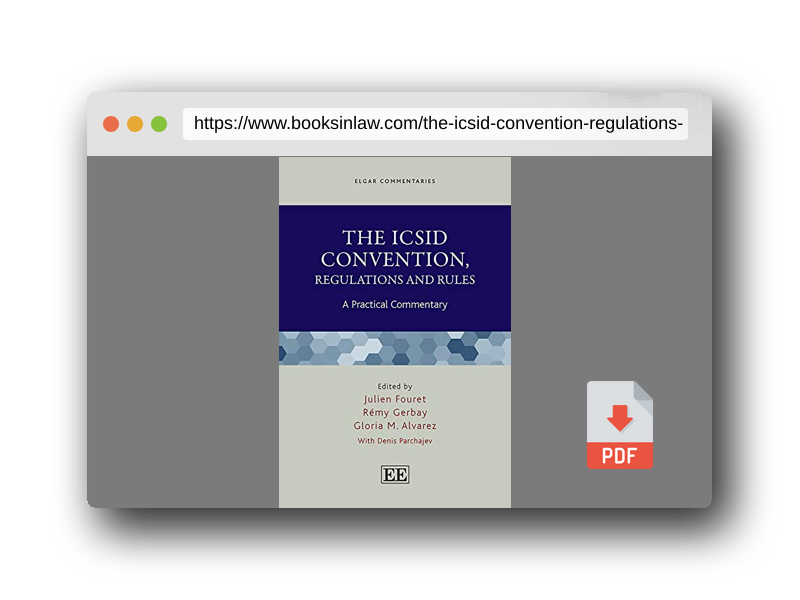 PDF Preview of the book The ICSID Convention, Regulations and Rules: A Practical Commentary (Elgar Commentaries series)
