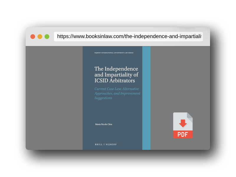 PDF Preview of the book The Independence and Impartiality of ICSID Arbitrators: Current Case Law, Alternative Approaches, and Improvement Suggestions (Nijhoff International Investment Law Series, 8)