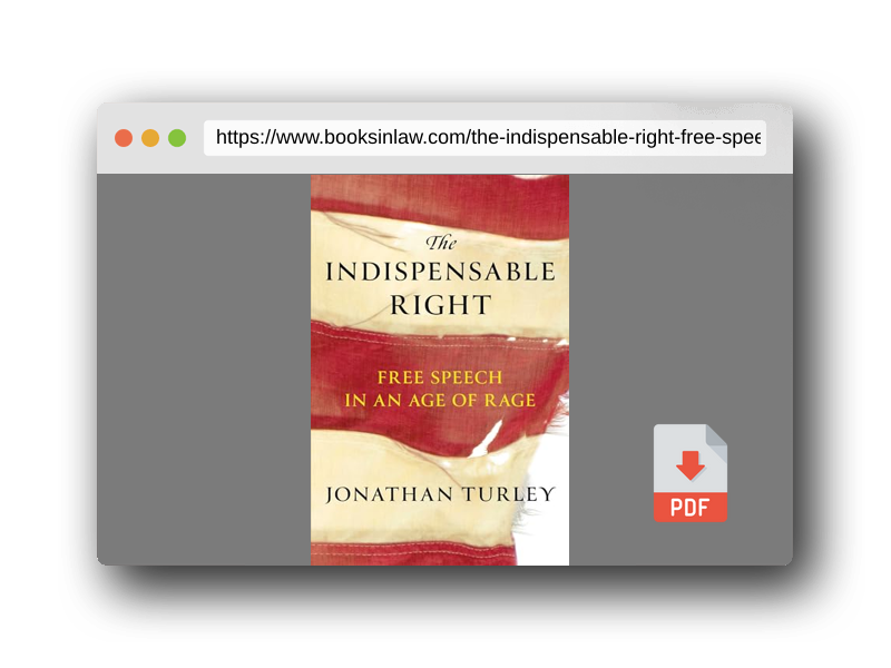 PDF Preview of the book The Indispensable Right: Free Speech in an Age of Rage