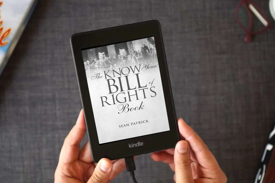 Read Online The Know Your Bill of Rights Book: Don't Lose Your Constitutional Rights--Learn Them! as a Kindle eBook