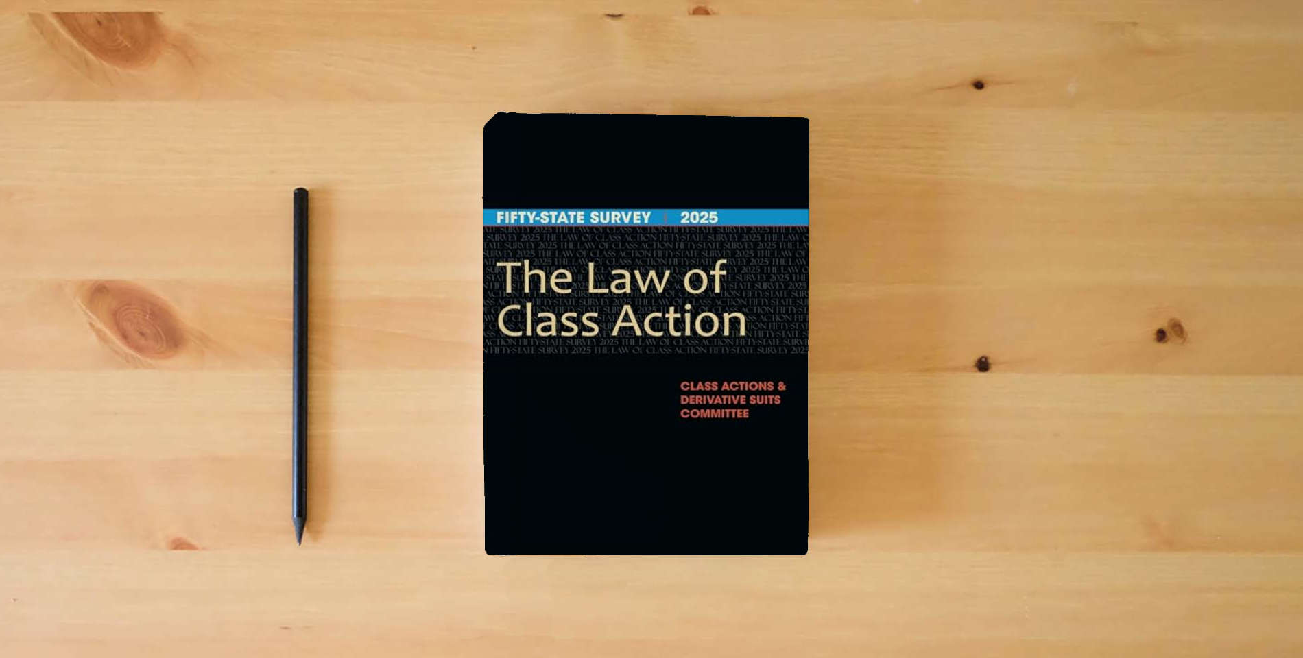 The book The Law of Class Action: Fifty-State Survey 2025 is on the table