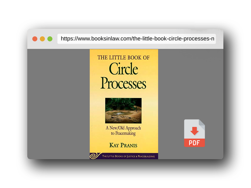 PDF Preview of the book The Little Book of Circle Processes : A New/Old Approach to Peacemaking (The Little Books of Justice and Peacebuilding Series)