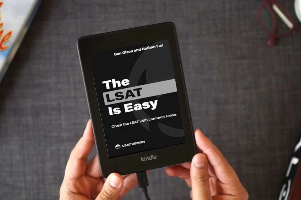 Read Online The LSAT Is Easy: Crush the LSAT with common sense. as a Kindle eBook