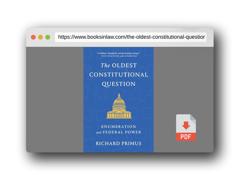 PDF Preview of the book The Oldest Constitutional Question: Enumeration and Federal Power
