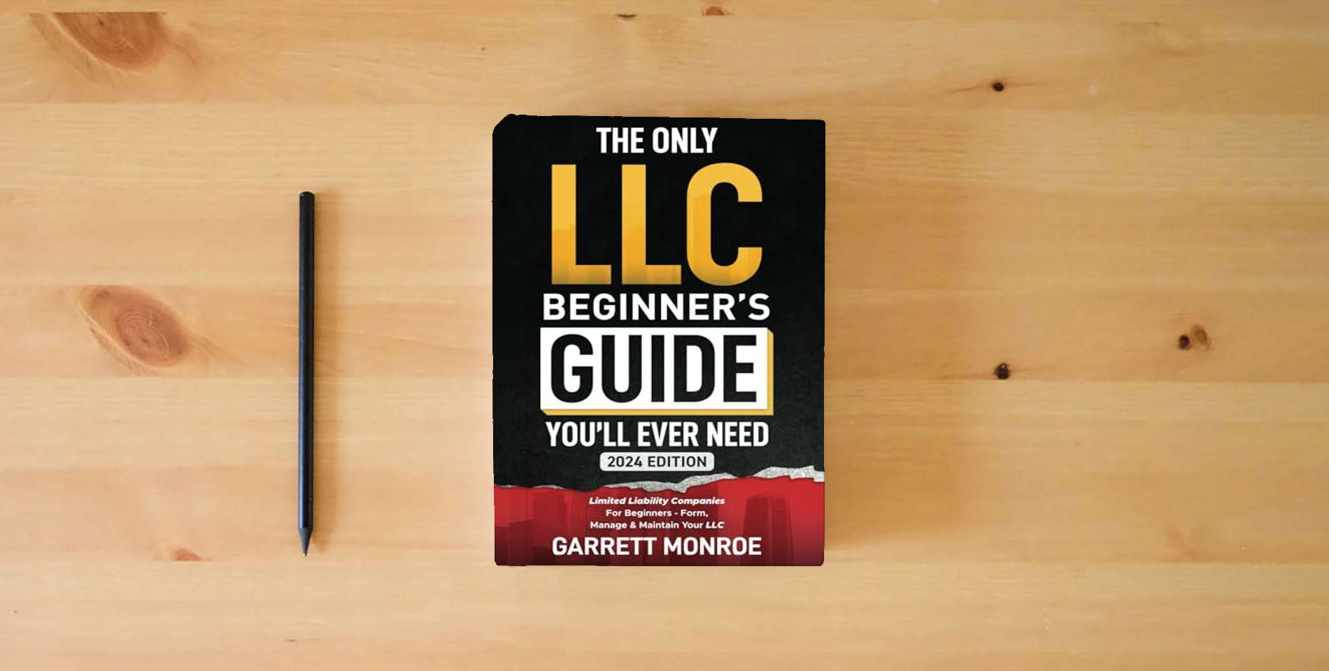 The book The Only LLC Beginners Guide You’ll Ever Need: Limited Liability Companies For Beginners - Form, Manage & Maintain Your LLC (Starting a Business Book) (How to Start a Business) is on the table