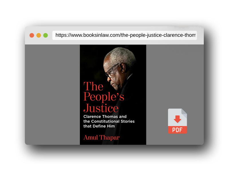 PDF Preview of the book The People's Justice: Clarence Thomas and the Constitutional Stories that Define Him