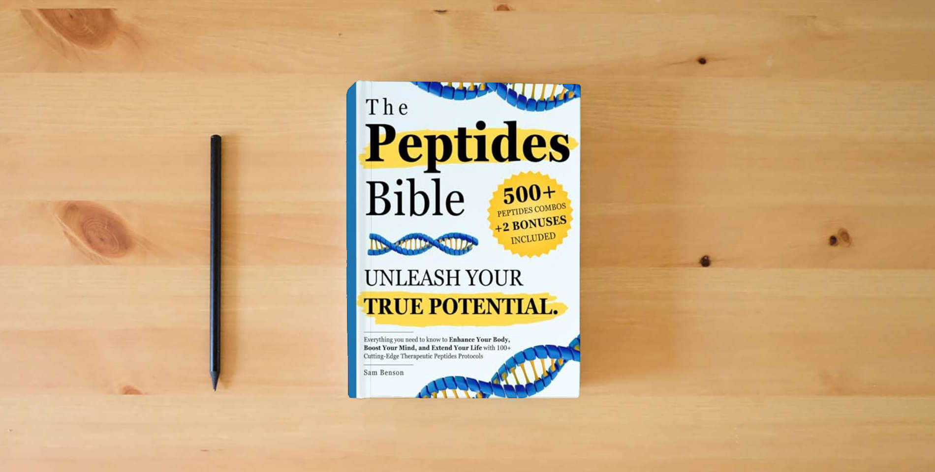 The book The Peptides Bible • Unleash Your True Potential: Everything you need to know to Enhance Your Body, Boost Your Mind, and Extend Your Life with 100+ Cutting-Edge Therapeutic Peptides Protocols is on the table