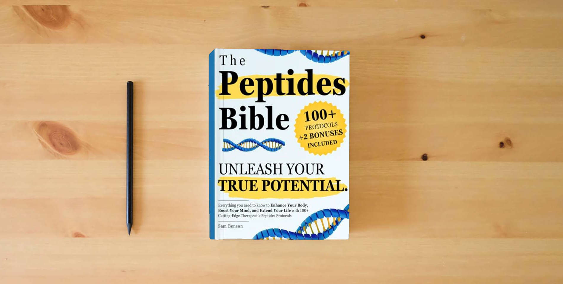 The book The Peptides Bible • Unleash Your True Potential: Everything you need to know to Enhance Your Body, Boost Your Mind, and Extend Your Life with 100+ Cutting-Edge Therapeutic Peptides Protocols is on the table