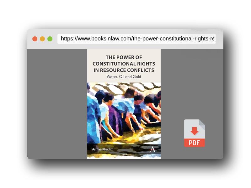 PDF Preview of the book The Power of Constitutional Rights in Resource Conflicts: Water, Oil and Gold (Anthem Environment and Sustainability Initiative, 1)