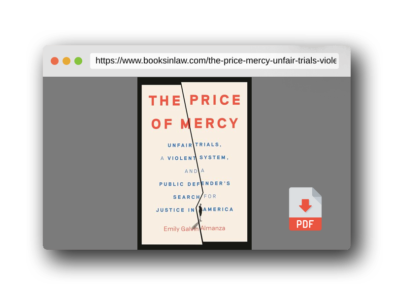 PDF Preview of the book The Price of Mercy: Unfair Trials, a Violent System, and a Public Defender's Search for Justice in America