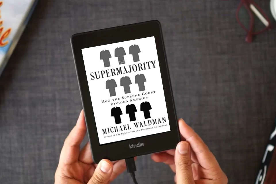 Read Online The Supermajority: How the Supreme Court Divided America as a Kindle eBook
