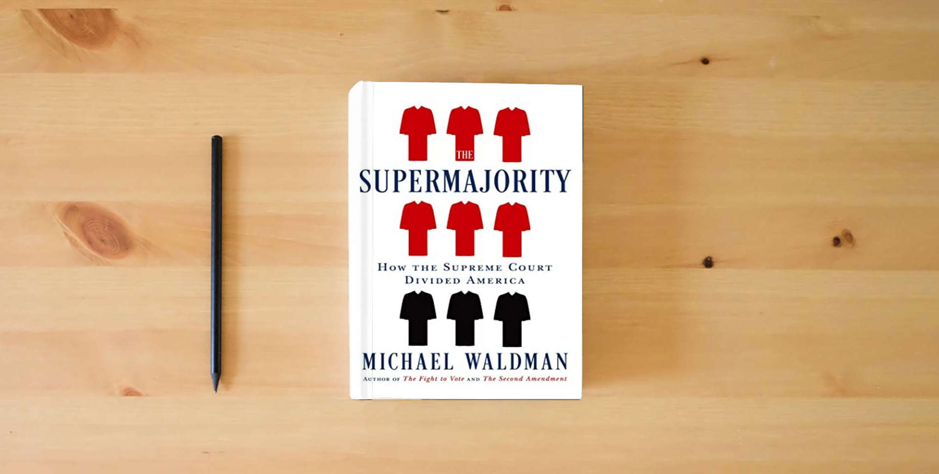 The book The Supermajority: How the Supreme Court Divided America is on the table