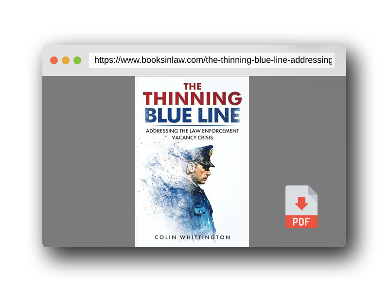 PDF Preview of the book The Thinning Blue Line: Addressing the Law Enforcement Vacancy Crisis