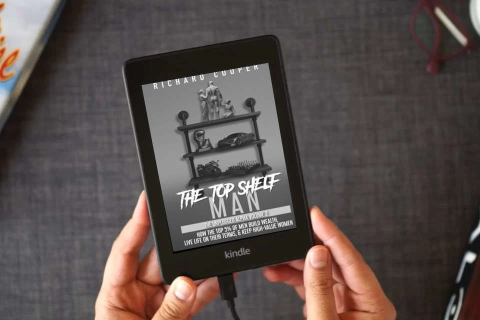 Read Online The Top Shelf Man: How the top 5% of men build wealth, live life on their terms, & keep high-value women as a Kindle eBook