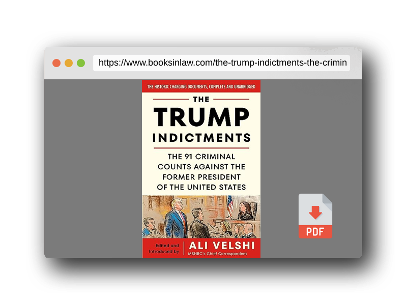 PDF Preview of the book The Trump Indictments: The 91 Criminal Counts Against the Former President of the United States