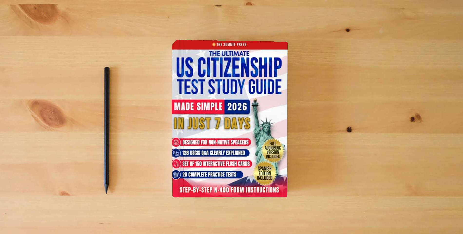 The book The Ultimate US Citizenship Test Study Guide Made Simple: Ace the Test on Your First Try in Just 7 Days with Expert Hacks from Former Examiners. 128 USCIS Q&A, and 20 Mock Tests Included is on the table