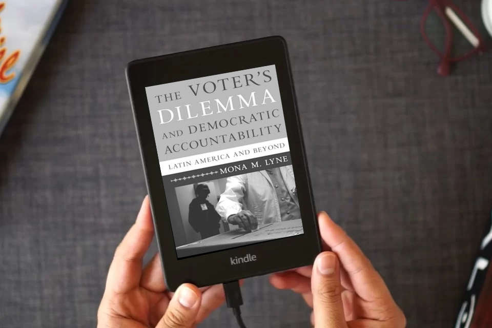 Read Online The Voter's Dilemma and Democratic Accountability: Latin America and Beyond as a Kindle eBook