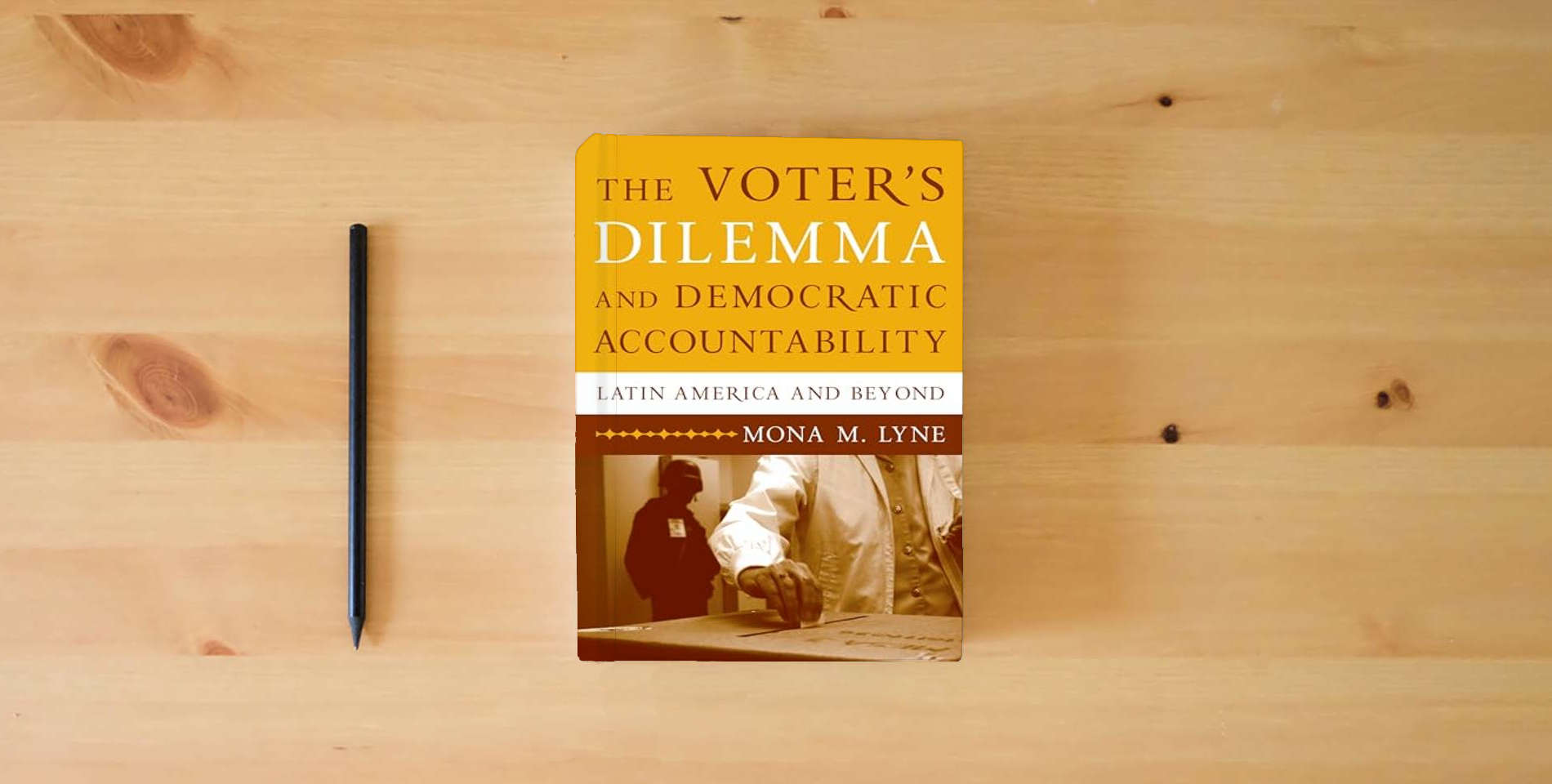 The book The Voter's Dilemma and Democratic Accountability: Latin America and Beyond is on the table
