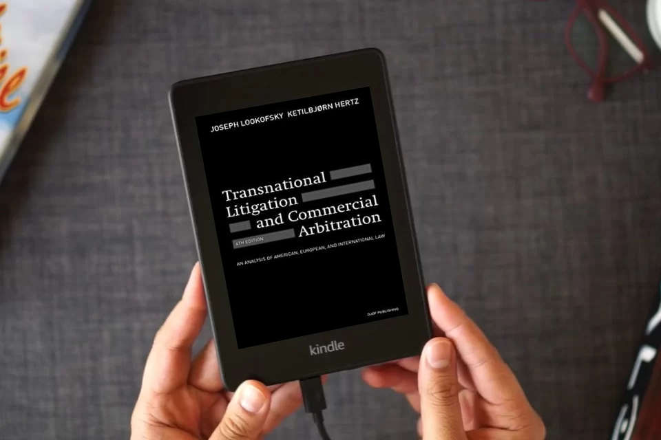 Read Online Transnational Litigation and Commercial Arbitration: An Analysis of American, European and International Law (Fourth Edition) as a Kindle eBook