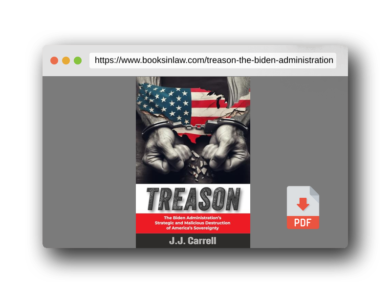 PDF Preview of the book TREASON: The Biden Administration's Strategic and Malicious Destruction of America's Sovereignty