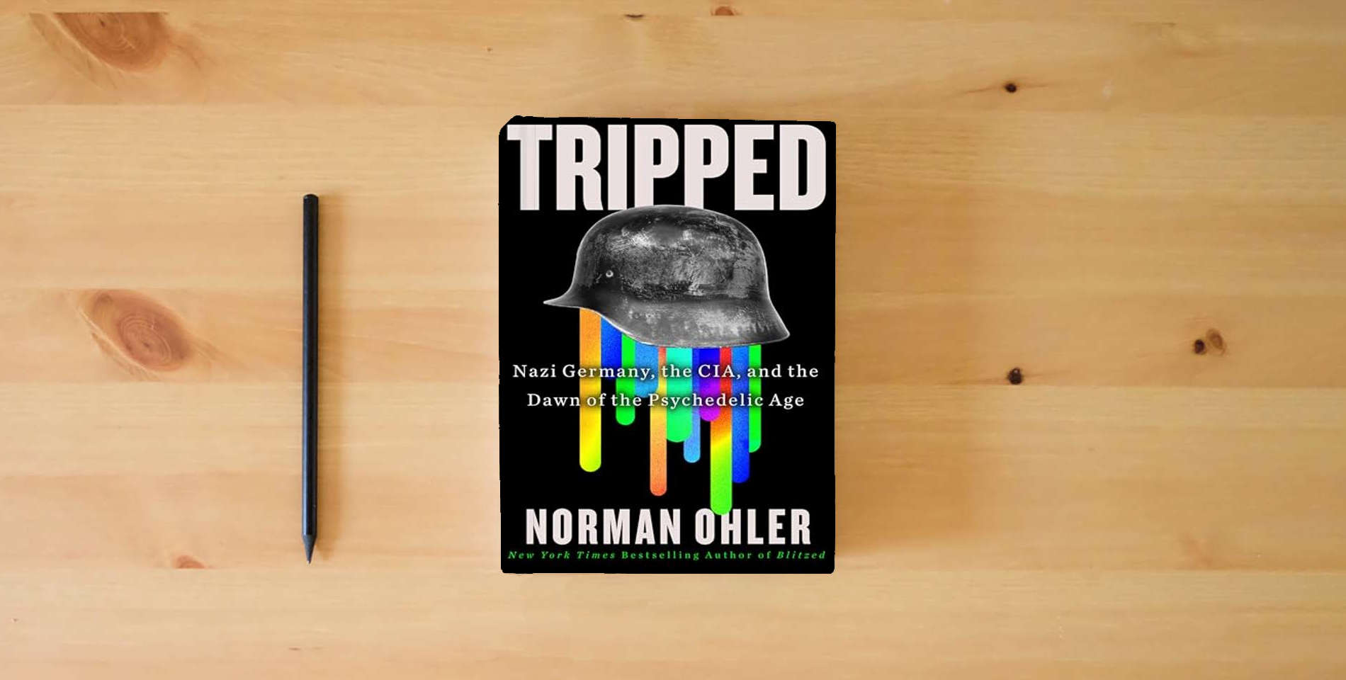 The book Tripped: Nazi Germany, the CIA, and the Dawn of the Psychedelic Age is on the table
