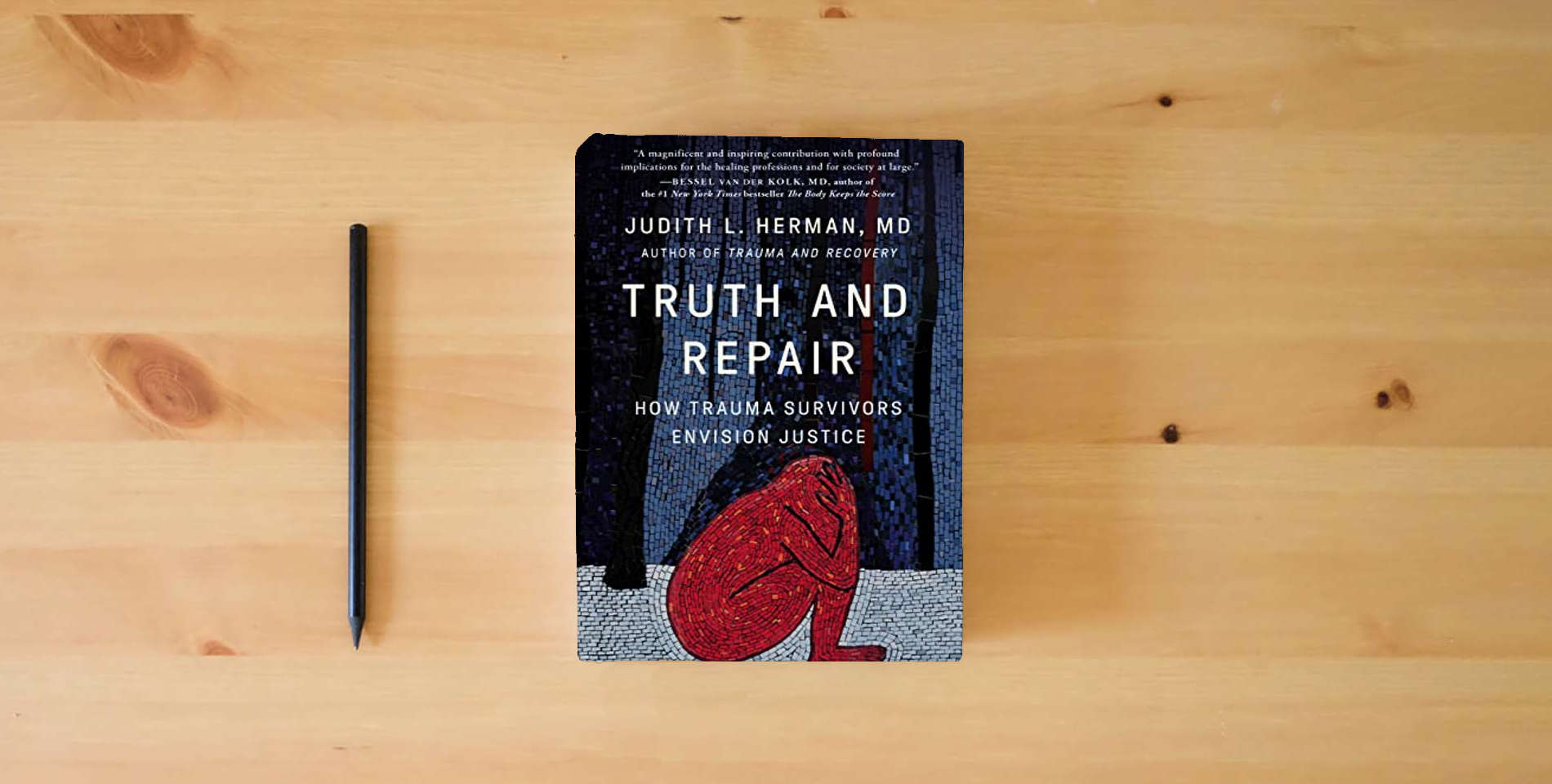 The book Truth and Repair: How Trauma Survivors Envision Justice is on the table