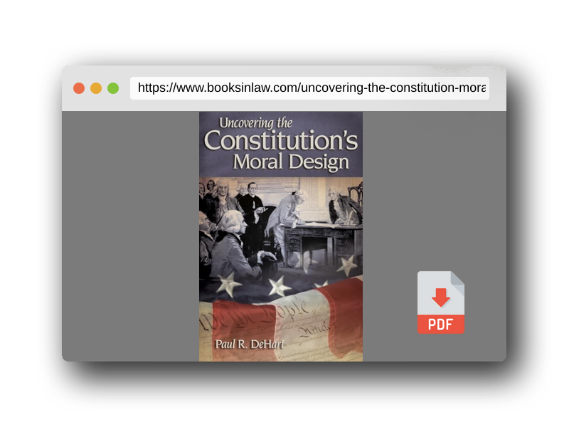 PDF Preview of the book Uncovering the Constitution's Moral Design