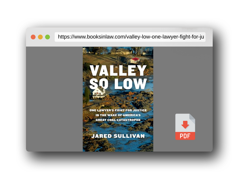 PDF Preview of the book Valley So Low: One Lawyer's Fight for Justice in the Wake of America's Great Coal Catastrophe