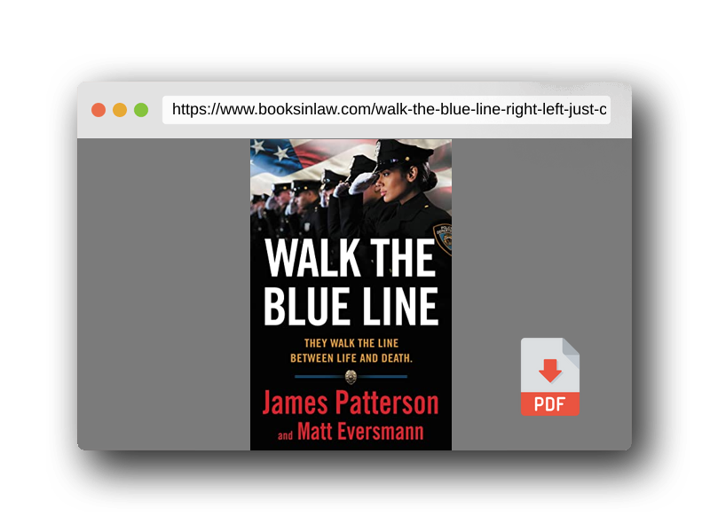 PDF Preview of the book Walk the Blue Line: No right, no left―just cops telling their true stories to James Patterson.