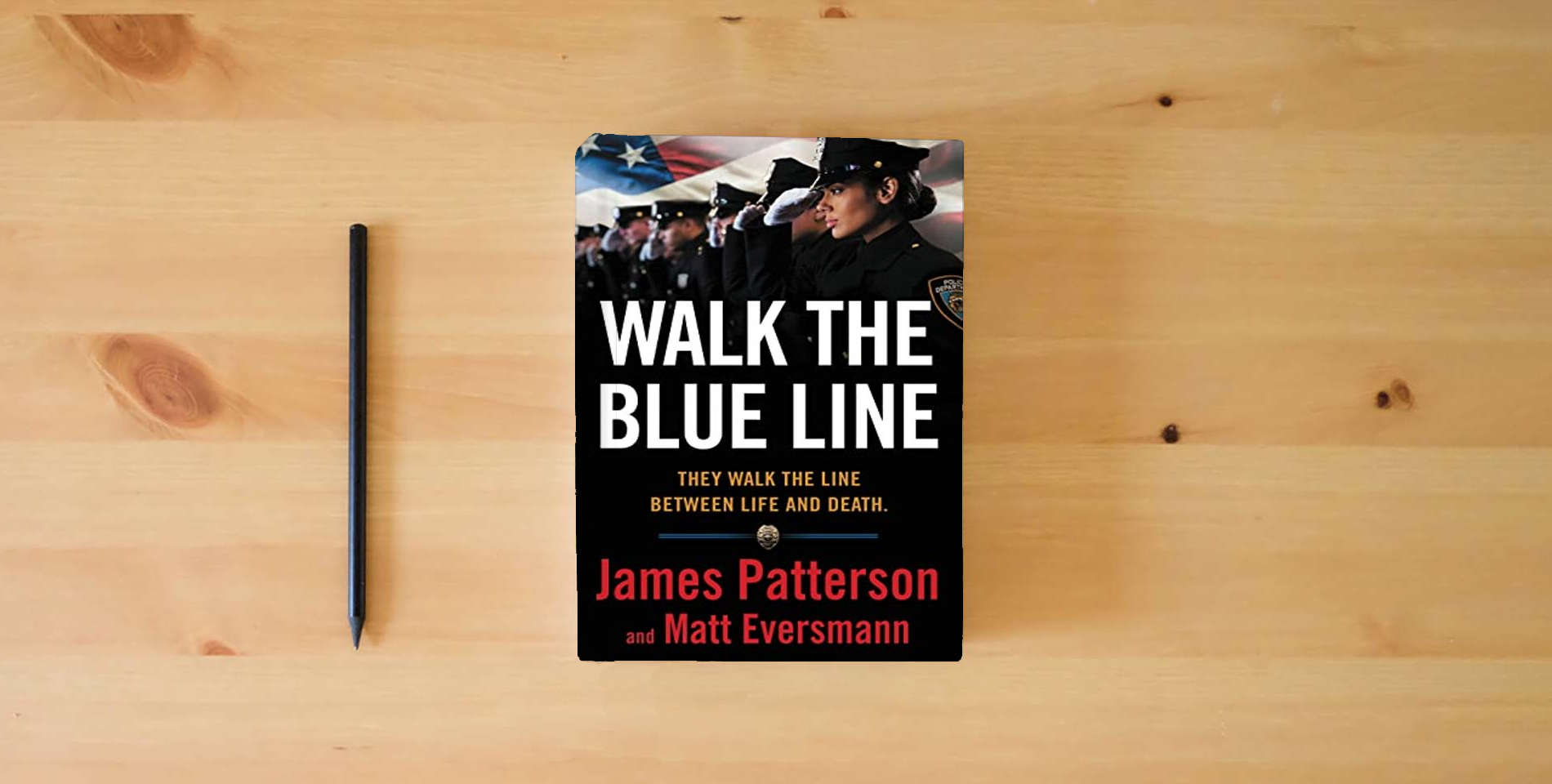 The book Walk the Blue Line: No right, no left―just cops telling their true stories to James Patterson. is on the table
