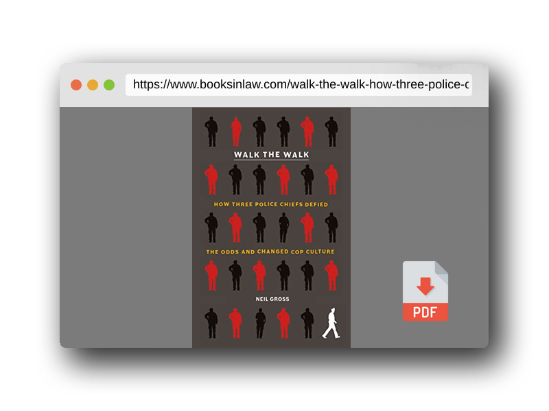 PDF Preview of the book Walk the Walk: How Three Police Chiefs Defied the Odds and Changed Cop Culture