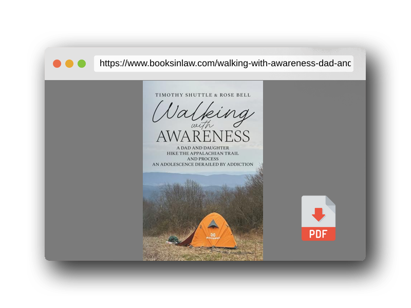 PDF Preview of the book Walking with Awareness: A Dad and Daughter Hike the Appalachian Trail and Process an Adolescence Derailed by Addiction