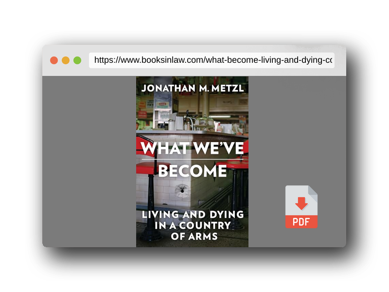 PDF Preview of the book What We've Become: Living and Dying in a Country of Arms