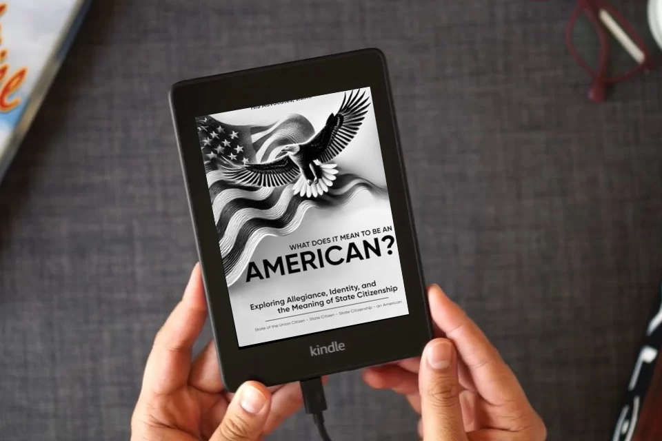 Read Online What Does it Mean to be an American?: Exploring Allegiance, Identity, and the Meaning of State Citizenship as a Kindle eBook