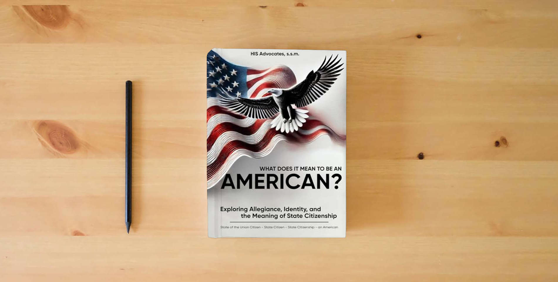 The book What Does it Mean to be an American?: Exploring Allegiance, Identity, and the Meaning of State Citizenship is on the table